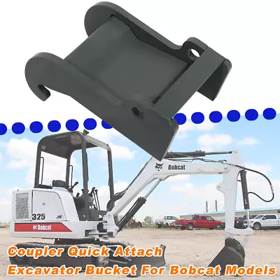 Buy Universal Quick Attach Coupler Excavator Bucket For Bobcat E Series 334 337 341 • 209.99$