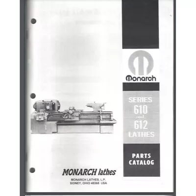 Buy Monarch Lathe Parts Manual For Series 610 & 612 78 Pages Comb Bound • 19.95$