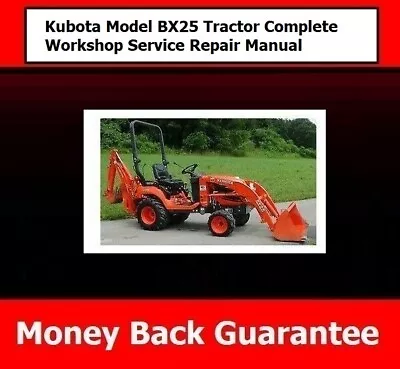 Buy 25 Tractor Complete Workshop Service Repair Manual Kubota Model BX25 Tractor • 39$