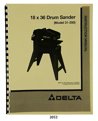 Buy Delta 18 X36  Drum Sander 31-250, 31-252, 31-255X Instruct & Parts Manual #2052 • 17.50$