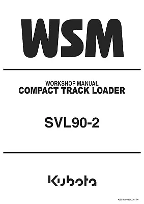 Buy 90-2 Skid Loader Technical Workshop Manual Kubota SVL90-2 Workshop • 55.03$