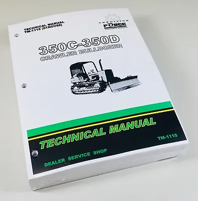Buy 350C 350D John Deere Crawler Bulldozer Technical Service Shop Manual TM-1115 • 89.99$