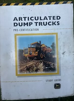 Buy John Deere Articulated Dump Trucks Precertification Study  Guide Unmarked Pages • 14.99$