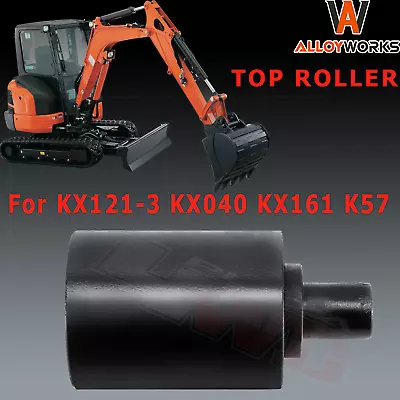 Buy Upper Top Roller For Kubota KX121-3 KX040 KX161 KX161-3 KX057 KX057-4 • 113.05$